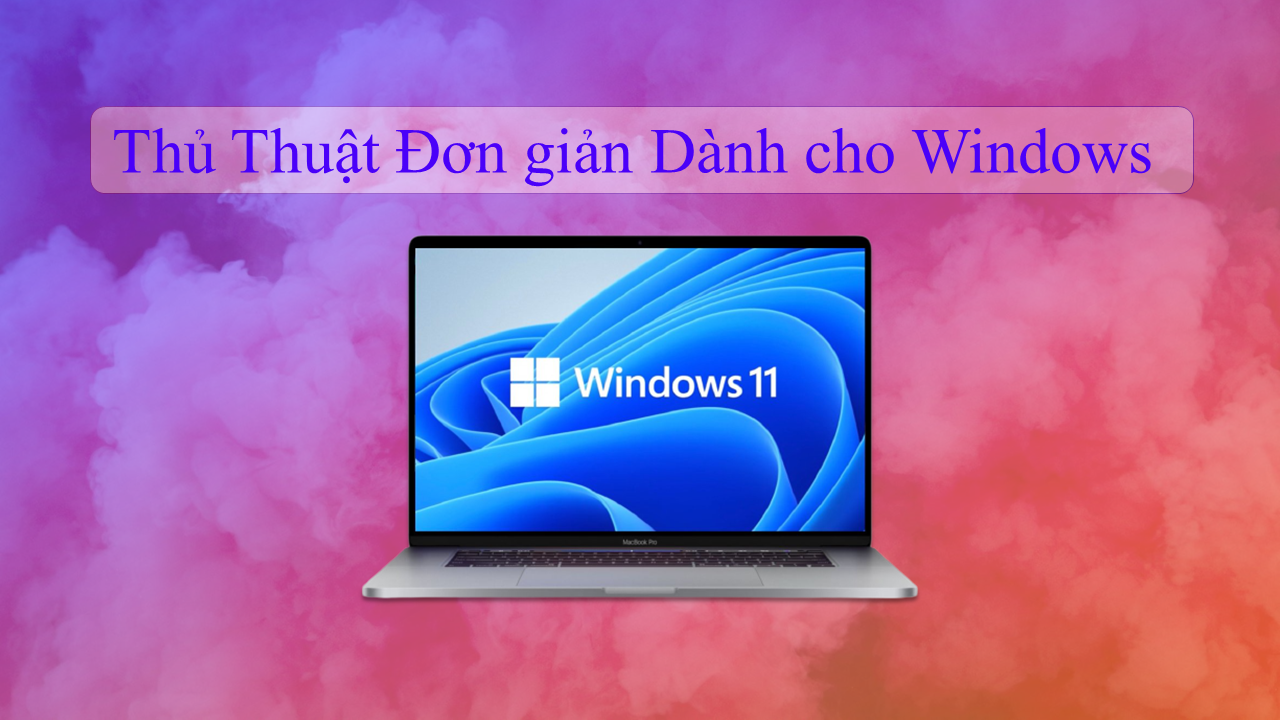 Một số mẹo đơn giản dành cho Windows 10