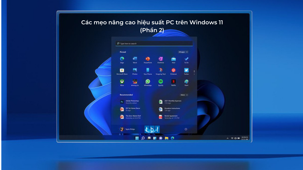 Mẹo cải thiện hiệu suất PC khi sử dụng Windows 11 (Phần 2)